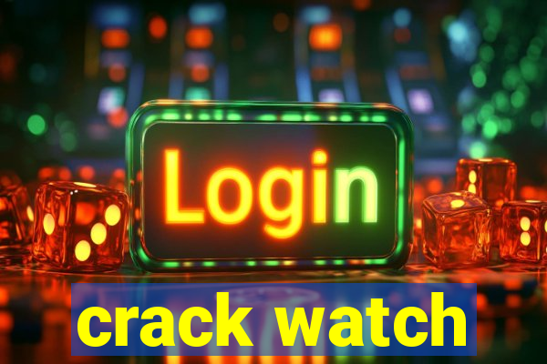 crack watch